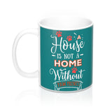 Ceramic Mug -Two-Sided Theme - A House Isn't a Home Without Paws - Teal -Personalize- 11oz OR 15 oz - Daisey's Doggie Chic