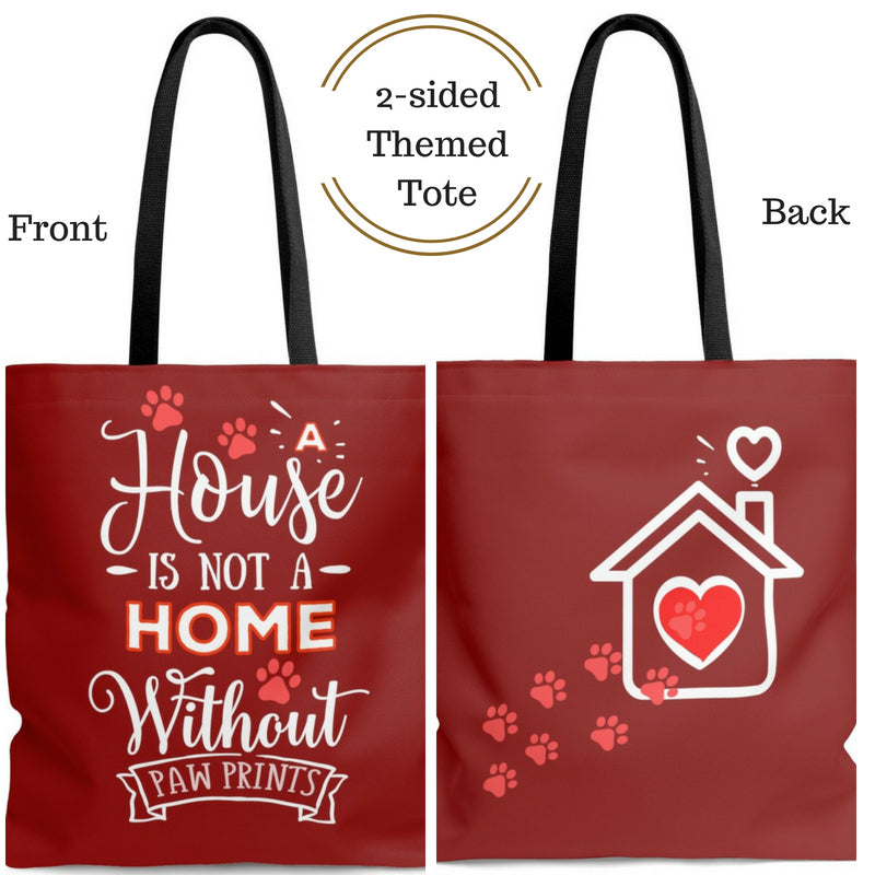 Carryall Tote Bag - House not a Home Without Paw Prints - 2-Sided Design - Brick Red  - in Sizes S,M,L - Personalize it Free - Daisey's Doggie Chic