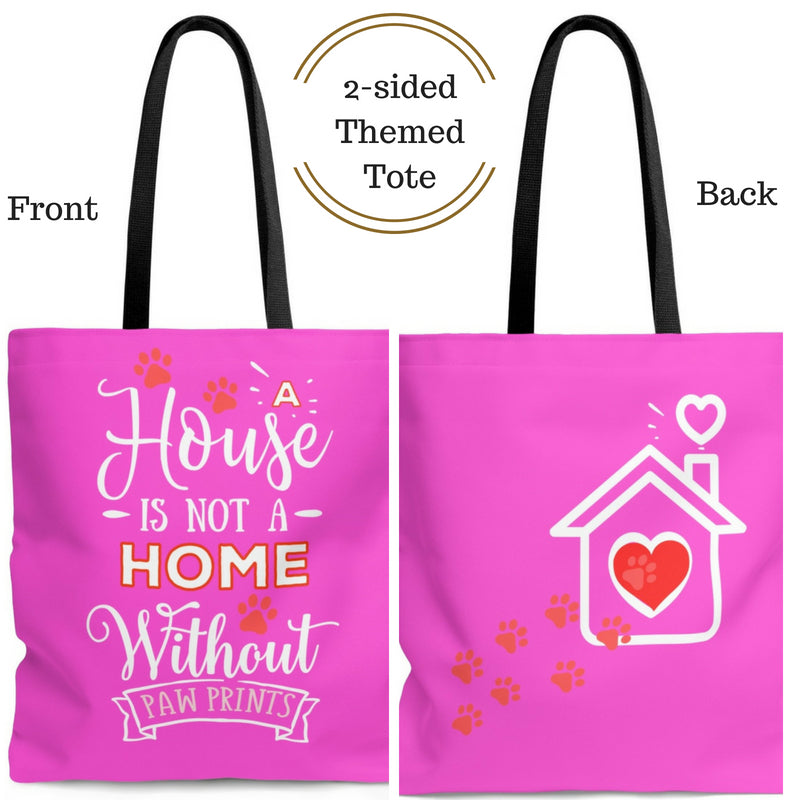 Carryall Tote Bag - House not a Home Without Paw Prints - 2-sided theme  - in Sizes S,M,L - Fushia Pink- Personalize it Free - Daisey's Doggie Chic