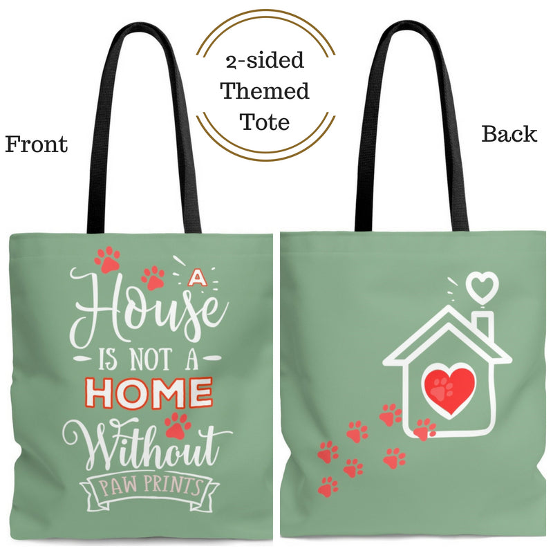 Carryall Tote Bag - House not a Home Without Paw Prints - 2-sided theme  - in Sizes S,M,L - Sage Green - Personalize it Free - Daisey's Doggie Chic
