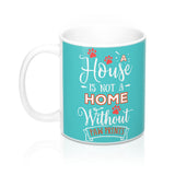 Ceramic Mug -Two-Sided Theme - A House Isn't a Home Without Paws - Caribbean Blue - Personalize - 11oz OR 15oz - Daisey's Doggie Chic