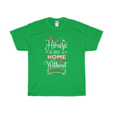 A House Isn't a Home Without Paws - Deluxe Crewneck T-Shirt - Adult (Unisex) Sizes S,M,L,XL,2XL - Daisey's Doggie Chic