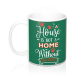 Ceramic Mug -Two-Sided Theme - A House Isn't a Home Without Paws - Green - Personalize - in 11oz OR 15oz - Daisey's Doggie Chic