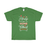 A House Isn't a Home Without Paws - Deluxe Crewneck T-Shirt - Adult (Unisex) Sizes S,M,L,XL,2XL - Daisey's Doggie Chic