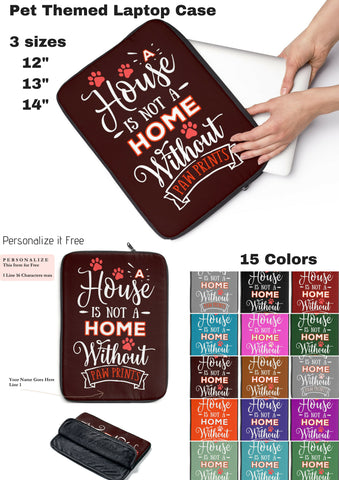Laptop Sleeve Case - A House Isn't a Home Without Paw Prints Theme - 3 Sizes - in 15 Colors -  Personalize Free - Daisey's Doggie Chic
