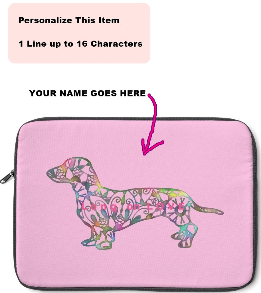 Laptop Sleeve Case - Dachshund Long on LOVE - Color Bubblegum Pink - Personalize Free - Daisey's Doggie Chic