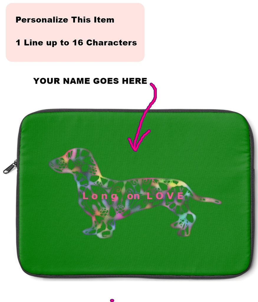 Laptop Sleeve Case - Dachshund Long on LOVE - Color Kelly Green - Personalize Free - Daisey's Doggie Chic