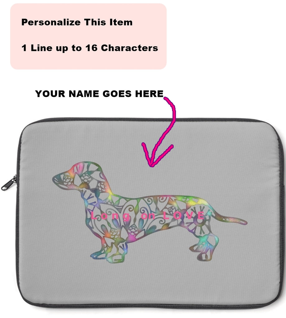 Laptop Sleeve Case - Dachshund Long on LOVE - Color Gray - Personalize Free - Daisey's Doggie Chic