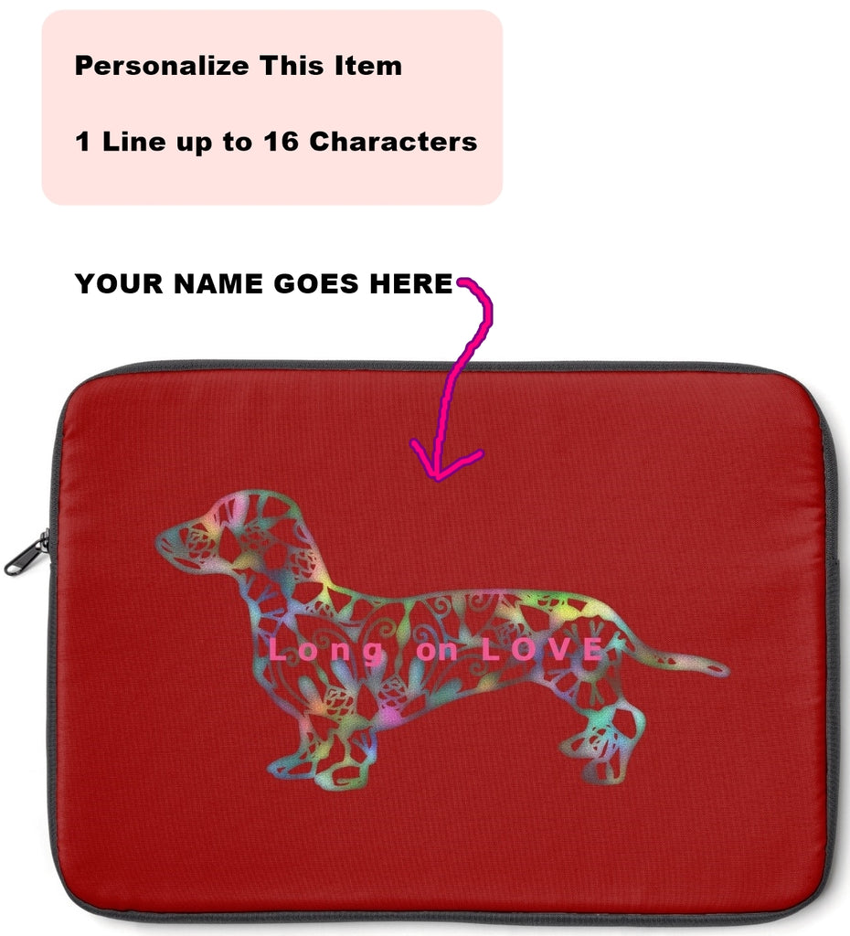 Laptop Sleeve Case - Dachshund Long on LOVE  - Color Paprika - Personalize Free - Daisey's Doggie Chic