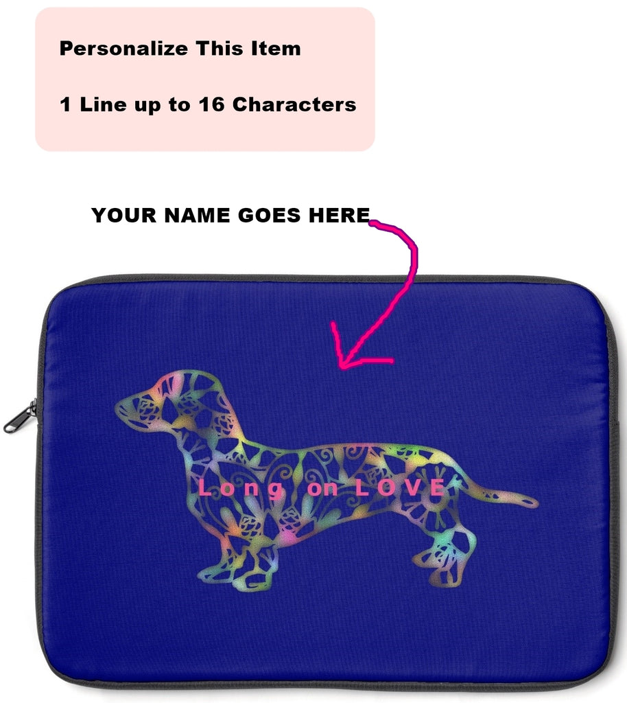 Laptop Sleeve Case - Dachshund Long on LOVE - Color Royal Blue - Personalize Free - Daisey's Doggie Chic