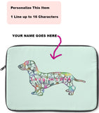 Laptop Sleeve Case - Dachshund Long on LOVE - Color Sea Spray - Personalize Free - Daisey's Doggie Chic