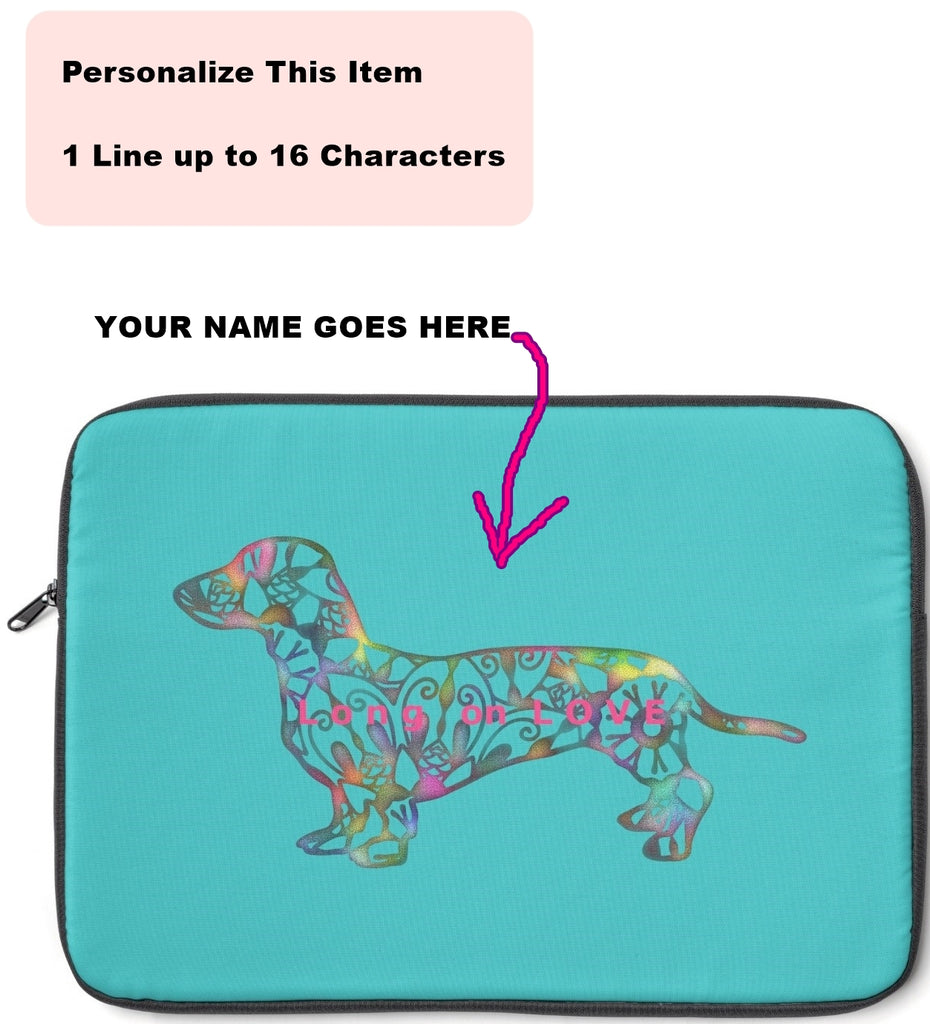 Laptop Sleeve Case - Dachshund Long on LOVE - Color Tahiti Blue - Personalize Free - Daisey's Doggie Chic