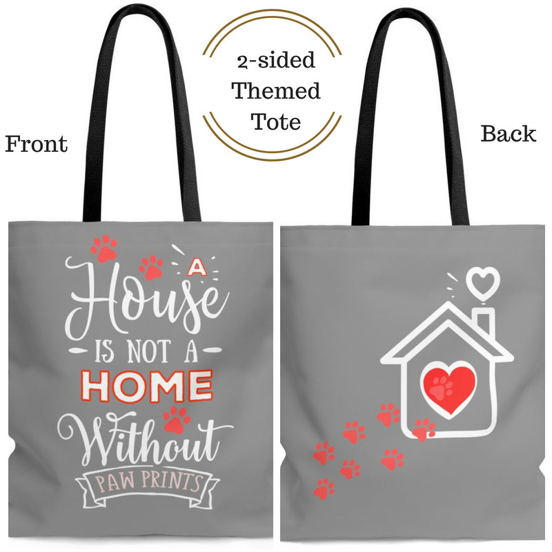 Carryall Tote Bag - House not a Home Without Paw Prints Theme on 2-Sides - Gray/Red  - in Sizes S,M,L - Personalize it Free - Daisey's Doggie Chic