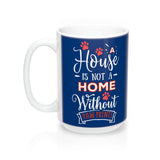 Ceramic Mug -Two-Sided Theme - A House Isn't a Home Without Paws - Navy Blue -Personalize- 11oz OR 15oz - Daisey's Doggie Chic
