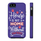 Tough Case Mate Hard Phone Cases - A House Isn't a Home Without Paw Prints Theme - Color Royal Blue - Personalize Free - Daisey's Doggie Chic