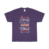 A House Isn't a Home Without Paws - Deluxe T-Shirt - Big 'n Tall (Adult Unisex) Sizes 3XL, 4XL, 5XL - Daisey's Doggie Chic