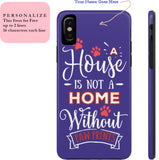 Tough Case Mate Hard Phone Cases - A House Isn't a Home Without Paw Prints Theme - Color Royal Blue - Personalize Free - Daisey's Doggie Chic