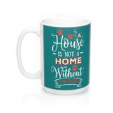 Ceramic Mug -Two-Sided Theme - A House Isn't a Home Without Paws - Teal -Personalize- 11oz OR 15 oz - Daisey's Doggie Chic