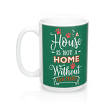 Ceramic Mug -Two-Sided Theme - A House Isn't a Home Without Paws - Green - Personalize - in 11oz OR 15oz - Daisey's Doggie Chic