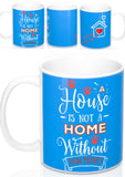 Ceramic Mug- Two-Sided - A House Isn't a Home Without Paws - Bright Blue - Personalize- 11oz OR 15oz - Daisey's Doggie Chic