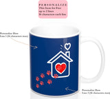 Ceramic Mug -Two-Sided Theme - A House Isn't a Home Without Paws - Navy Blue -Personalize- 11oz OR 15oz - Daisey's Doggie Chic