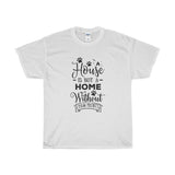 Classic Relaxed Fit Heavy Cotton Tee - A  House Isn't a Home Without Paws Theme - Adult (Unisex) Sizes S to 5XL - in 11 Colors - Daisey's Doggie Chic