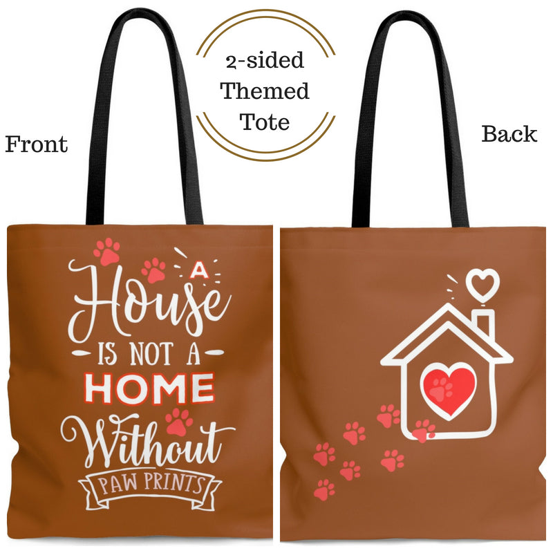 Carryall Tote Bag - House not a Home Without Paw Prints Theme on 2-Sides - Light Brown  - in Sizes S,M,L - Personalize it Free - Daisey's Doggie Chic