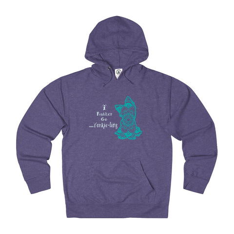 Yorkie pet Themed French Terry Hoodie - Rather Go Yorkie-ling logo - Adult Unisex sizes XS thru 3XL - in 10 Colors - Daisey's Doggie Chic