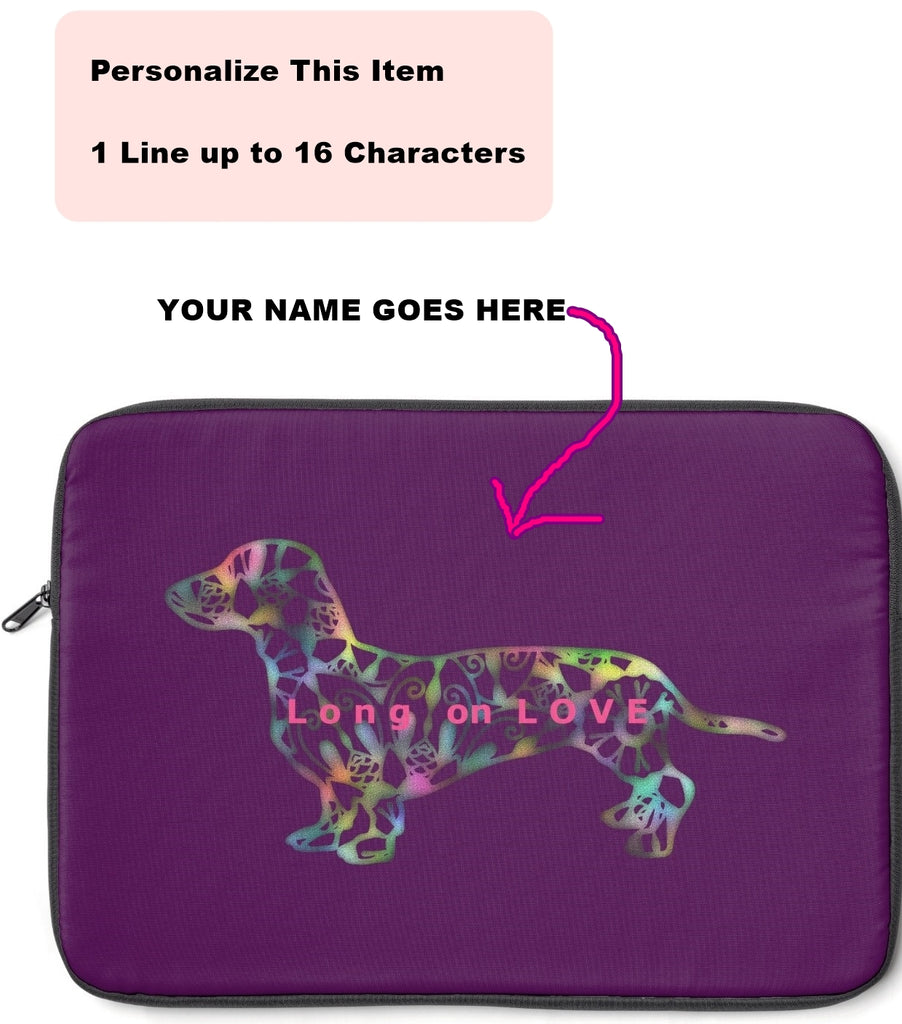 Laptop Sleeve Case - Dachshund Long on LOVE - Color Eggplant - Personalize Free - Daisey's Doggie Chic