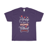 A House Isn't a Home Without Paws - Deluxe T-Shirt - Big 'n Tall (Adult Unisex) Sizes 3XL, 4XL, 5XL - Daisey's Doggie Chic