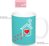 Ceramic Mug -Two-Sided Theme - A House Isn't a Home Without Paws - Caribbean Blue - Personalize - 11oz OR 15oz - Daisey's Doggie Chic