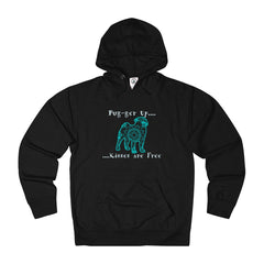 Pug-ger Up Kisses are Free - pet Pug Themed Unisex French Terry Hoodie - Adult sizes XS thru 3XL - available in 10 Colors - Daisey's Doggie Chic