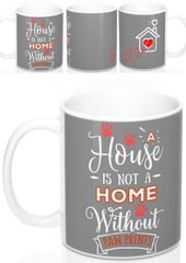 Ceramic Mug -Two-Sided Theme - A House Isn't a Home Without Paws - Gray - Personalize - 11oz OR 15oz - Daisey's Doggie Chic