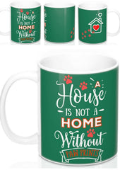 Ceramic Mug -Two-Sided Theme - A House Isn't a Home Without Paws - Green - Personalize - in 11oz OR 15oz - Daisey's Doggie Chic