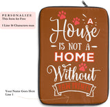 Laptop Sleeve Case - A House Isn't a Home Without Paw Prints Theme - Color Light Brown - in 3 Sizes - Personalize Free - Daisey's Doggie Chic