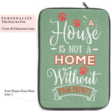 Laptop Sleeve Case - A House Isn't a Home Without Paw Prints Theme - Color Sage Green - in 3 Sizes - Personalize Free - Daisey's Doggie Chic
